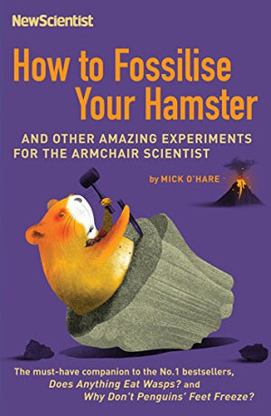 NEW SCIENTIST: HOW TO FOSSILISE YOUR HAMSTER