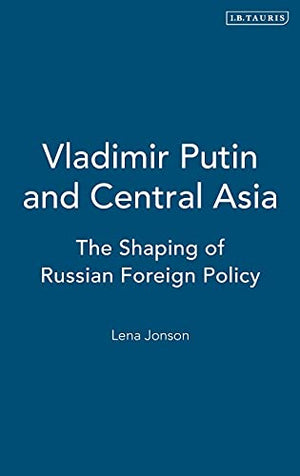 VLADIMIR PUTIN AND CENTRAL ASIA