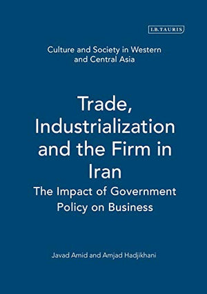 TRADE, INDUSTRIALIZATION AND THE FIRM IN IRAN