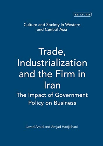 TRADE, INDUSTRIALIZATION AND THE FIRM IN IRAN