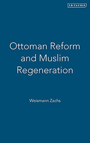 OTTOMAN REFORM AND MUSLIM REGENERATION