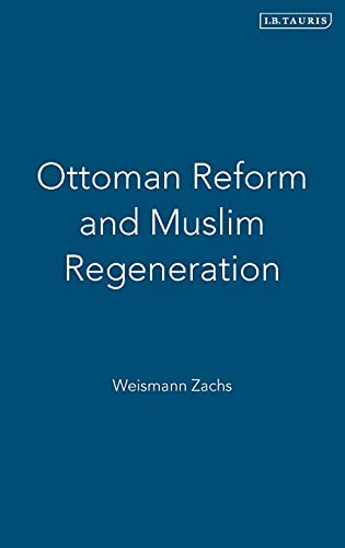 OTTOMAN REFORM AND MUSLIM REGENERATION
