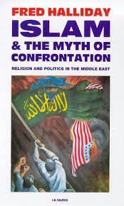 ISLAM AND THE MYTH OF CONFRONTATION