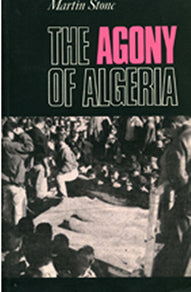 THE AGONY OF ALGERIA