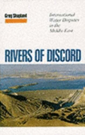 RIVERS OF DISCORD: INTERNATIONAL WATER DISPUTES IN THE MIDDLE EAST