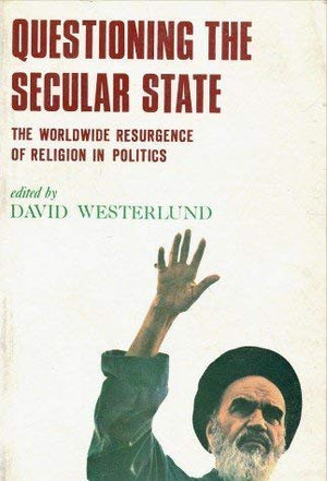 QUESTIONING THE SECULAR STATE