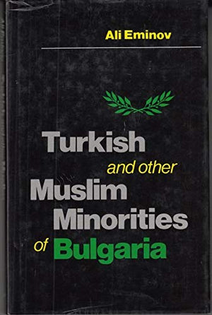 TURKISH AND OTHER MUSLIM MINORITIES OF BULGARIA