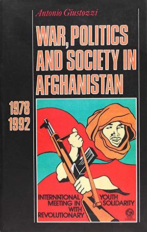 WAR, POLITICS AND SOCIETY IN AFGHANISTAN