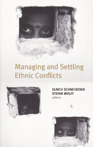 MANAGING AND SETTLING ETHNIC CONFLICTS