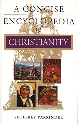 A CONCISE ENCYCLOPAEDIA OF CHRISTIANITY