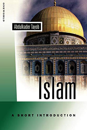 ISLAM: A SHORT INTRODUCTION
