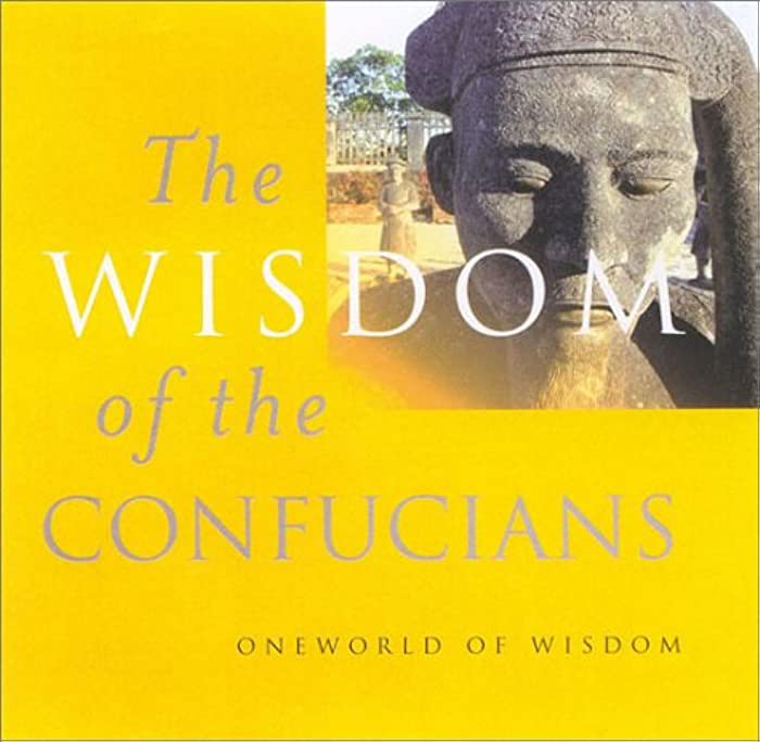 THE WISDOM OF THE CONFUCIANS