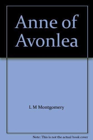 CHILDREN'S CLASSICS: ANNE OF AVONLEA