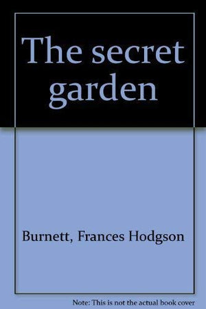 CHIRLDREN'S CALSSICS: THE SCERET GARDEN