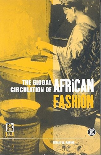THE GLOBAL CIRCULATION OF AFRICAN FASHION