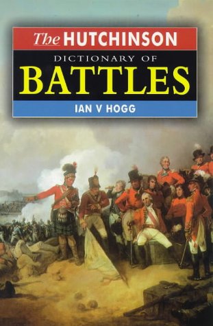 THE HUTCHINSON DICTIONARY OF BATTLES