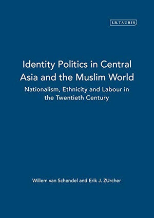 IDENTITY, POLITICS IN CENTRAL ASIA AND THE MUSLIM WORLD