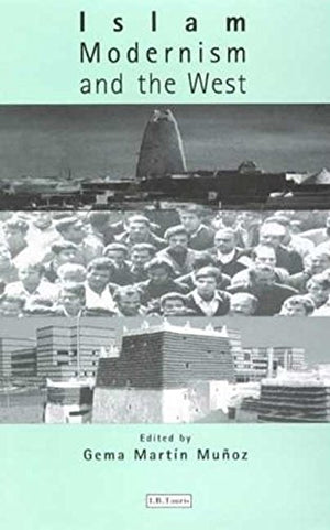 ISLAM MODERNISM AND THE WEST