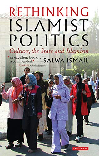 RETHINKING ISLAMIST POLITICS