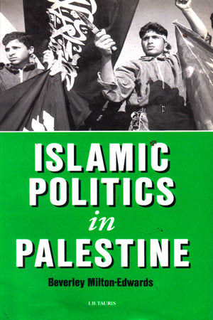 ISLAMIC POLITICS IN PALESTINE