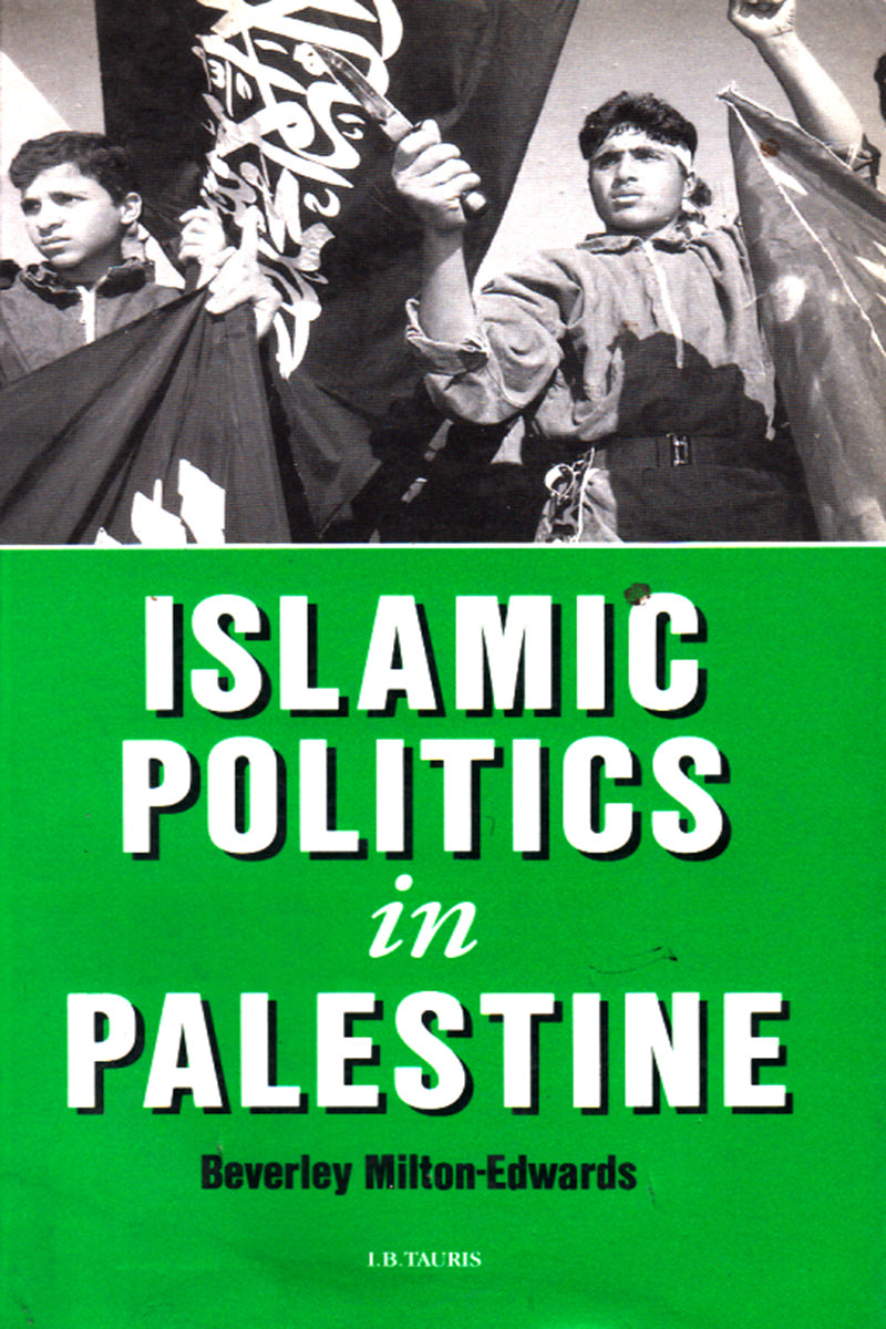 ISLAMIC POLITICS IN PALESTINE