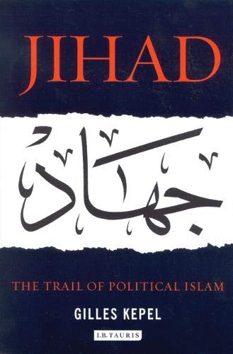 JIHAD: THE TRAIL OF POLITICAL ISLAM