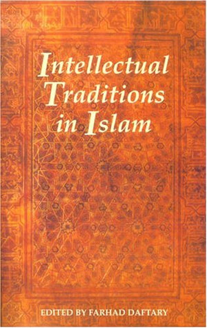 INTELLECTUAL TRADITIONS IN ISLAM