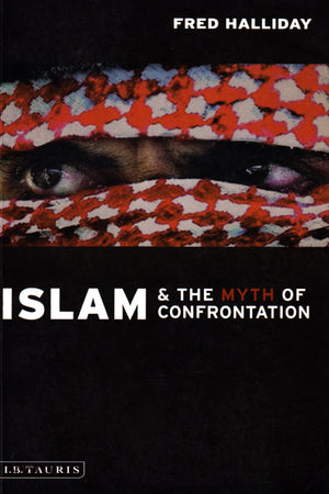 ISLAM & THE MYTH OF CONFRONTATION