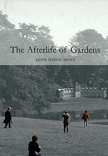 THE AFTERLIFE OF GARDENS
