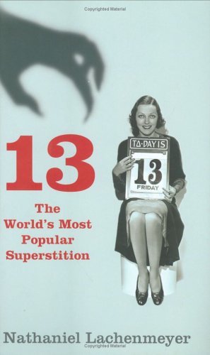 13 THE WORLD'S MOST POPULAR SUPERSTITION