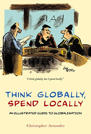 THINK GLOBALLY, SPEND LOCALLY