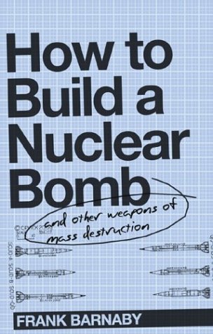 HOW TO BUILD A NUCLEAR BOMB