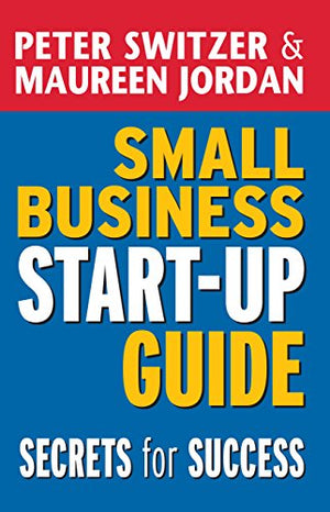 SMALL BUSINESS START-UP GUIDE