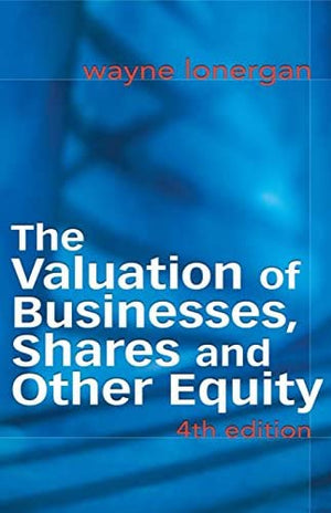 THE VALUATION OF BUSINESSES, SHARES AND OTHER EQUITY 4TH ED