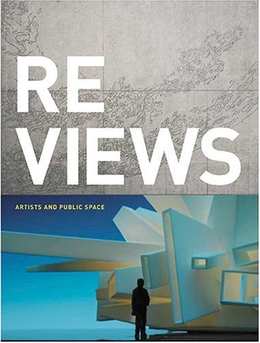 REVIEWS ARTISTS AND PUBLIC SPACES