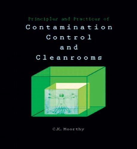 PRINCIPLES AND PRACTICES OF CONTAMINATION CONTROL AND CLEANROOMS