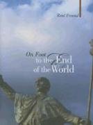 ON FOOT TO THE END OF THE WORLD