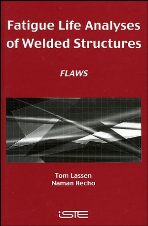 FATIGUE LIFE ANALYSES OF WELDED STRUCTURES