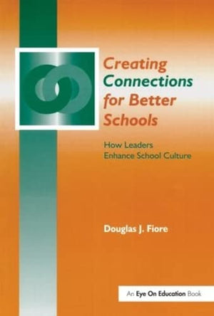 CREATING CONNECTIONS FOR BETTER SCHOOLS