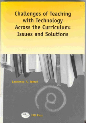 CHALLENGES OF TEACHING WITH TECHNOLOGY ACROSS THE CURRICULUM: ISSUES