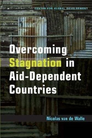 OVERCOMING STAGNATION IN AID-DEPENDENT COUNTRIES