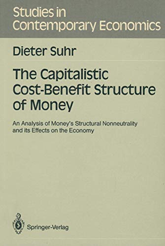 THE CAPITALISTIC COST-BENEFIT STRUCTURE OF MONE