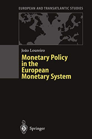 MONETARY POLICY IN THE EUROPEAN MONETARY SYSTEM