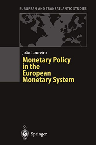 MONETARY POLICY IN THE EUROPEAN MONETARY SYSTEM