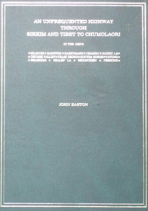 AN UNFREQUENTED HIGHWAY THROUGH SIKKIM AND TIBET TO CHUMOLAORI