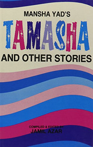 MANSHA YAD'S TAMASHA AND OTHER STORIES
