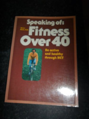 SPEAKING OF FITNESS OVER 40