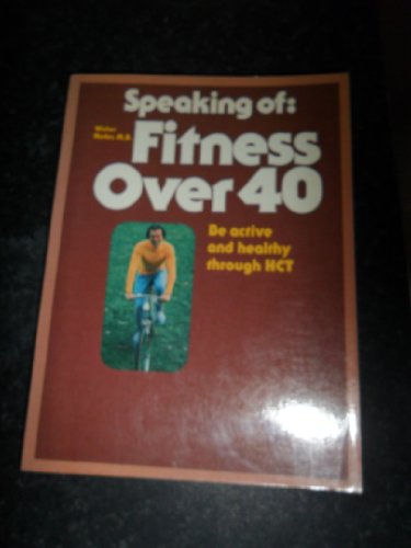 SPEAKING OF FITNESS OVER 40