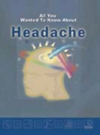 ALL YOU WANTED TO KNOW ABOUT HEADACHE.