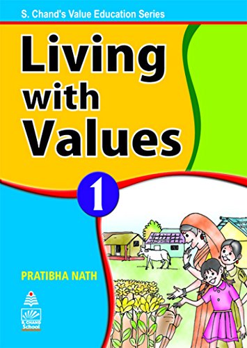 S. CHAND'S VALUE EDUCATION SERIES: LIVING WITH VALUES - BOOK 1